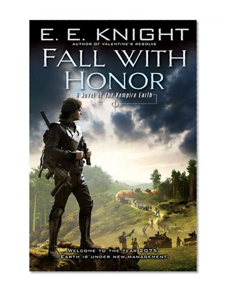 Fall with Honor (Vampire Earth, Book 7)