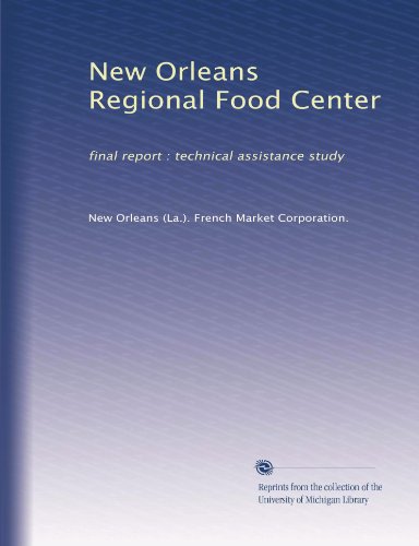 New Orleans Regional Food Center: final report : technical assistance study