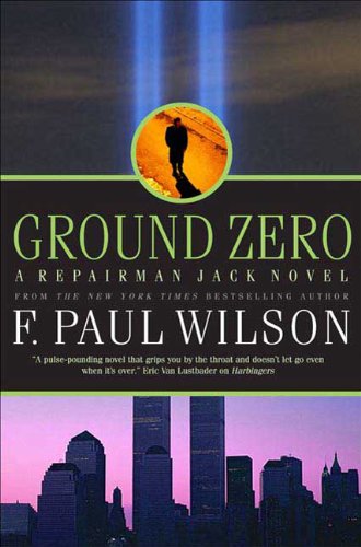 Ground Zero: A Repairman Jack Novel (Repairman Jack Novels)