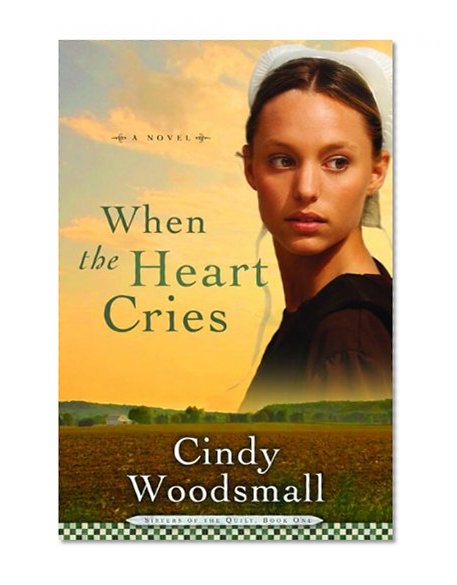 When the Heart Cries (Sisters of the Quilt, Book 1)