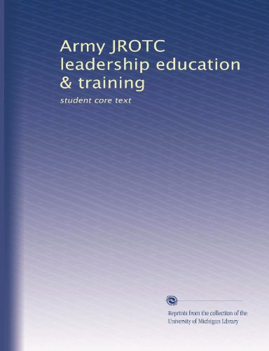 Army JROTC leadership education & training: student core text (Volume 6)
