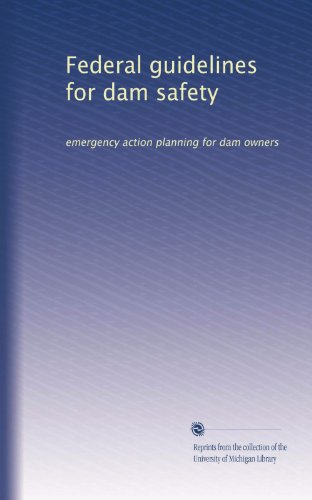 Federal guidelines for dam safety: emergency action planning for dam owners