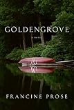 Goldengrove Prose, Francine ( Author ) Sep-16-2008 Hardcover