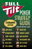 The Full Tilt Poker Strategy Guide: Tournament Edition