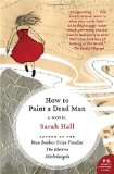 How to Paint a Dead Man: A Novel (P.S.)