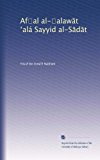 Af?al al-?alaw?t ?alÃ¡ Sayyid al-S?d?t (Arabic Edition)