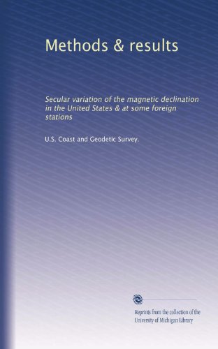 Methods & results: Secular variation of the magnetic declination in the United States & at some foreign stations