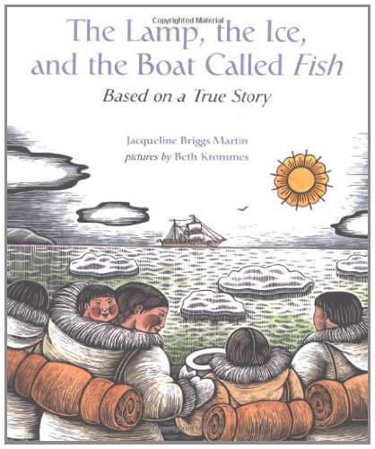 The Lamp, the Ice, and the Boat Called Fish: Based on a True Story