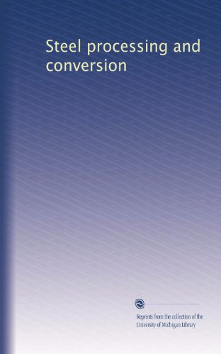 Steel processing and conversion