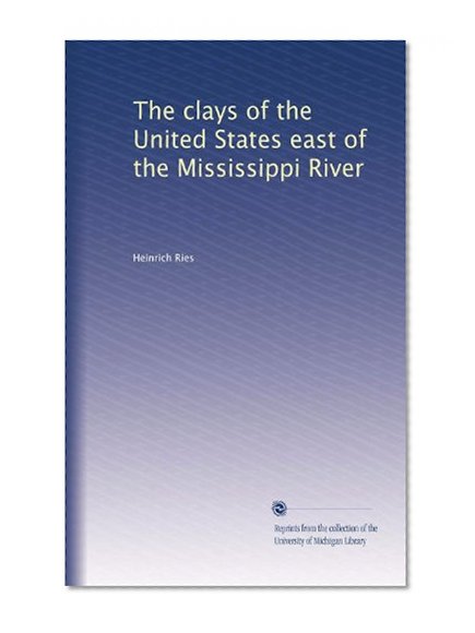 The clays of the United States east of the Mississippi River