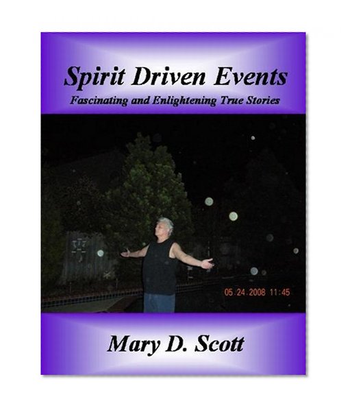 Spirit Driven Events - Fascinating and Enlightening True Stories