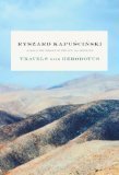 Travels with Herodotus...By Ryszard Kapuscinski
