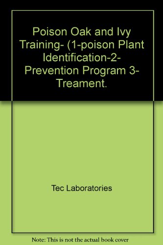 Poison Oak and Ivy Training- (1-poison Plant Identification-2- Prevention Program 3- Treament.