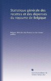 Statistique gÃ©nÃ©rale des recettes et des dÃ©penses du royaume de Belgique (Volume 3) (French Edition)