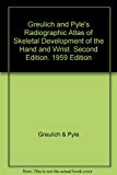 Greulich and Pyle's Radiographic Atlas of Skeletal Development of the Hand and Wrist. Second Edition. 1959 Edition