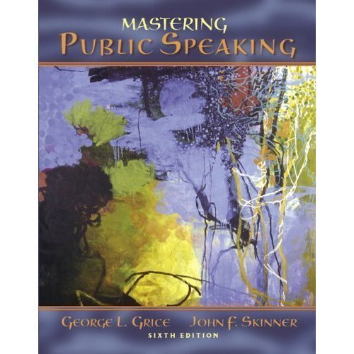 Mastering Public Speaking By Grice & Skinner (6th, Sixth Edition)