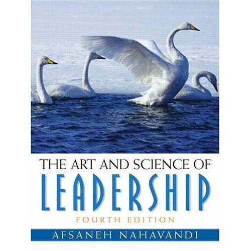 The Art and Science of Leadership By Nahavandi (4th, Fourth Edition)