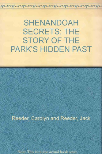 SHENANDOAH SECRETS: THE STORY OF THE PARK'S HIDDEN PAST