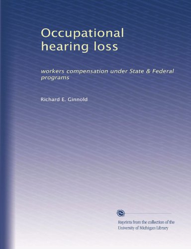 Occupational hearing loss: workers compensation under State & Federal programs