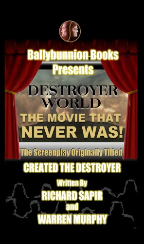 Destroyer World: The Movie That Never Was (The Destroyer)