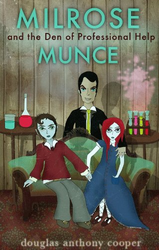 Milrose Munce and the Den of Professional Help (Extended Edition)