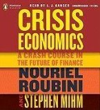 Crisis Economics: A Crash Course in the Future of Finance (Audio CD)