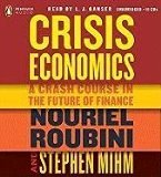 Crisis Economics: A Crash Course in the Future of Finance (Audio CD)