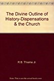 The Divine Outline of History-Dispensations & the Church
