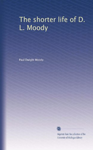 The shorter life of D. L. Moody (Volume 2)