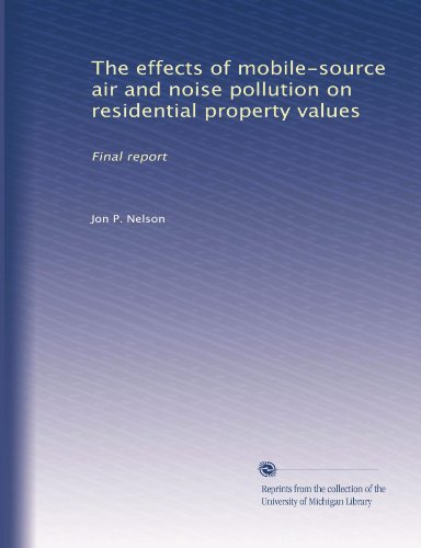 The effects of mobile-source air and noise pollution on residential property values: Final report