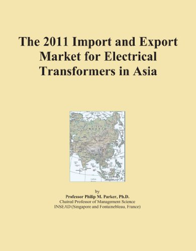 The 2011 Import and Export Market for Electrical Transformers in Asia