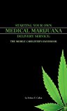 Starting your own Medical Marijuana Deliver Service: The Mobile Caregiver's Handbook