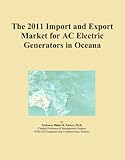 The 2011 Import and Export Market for AC Electric Generators in Oceana