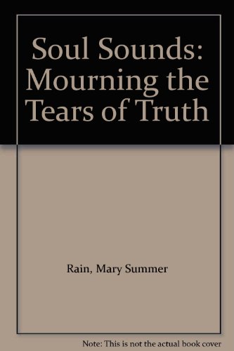 Soul Sounds: Mourning the Tears of Truth