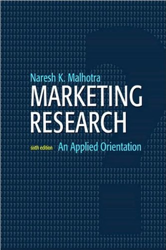 Marketing Research: An Applied Orientation (text only) 6 edition by N.K.Malhotra