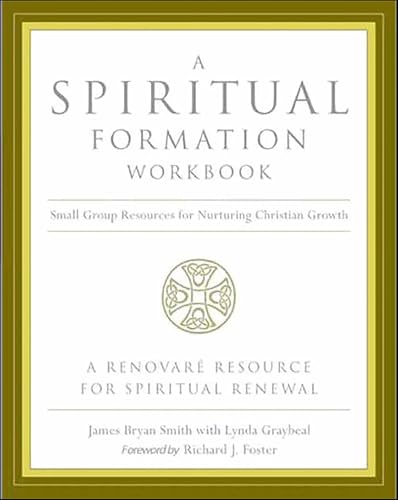A Spiritual Formation Workbook - Revised Edition: Small Group Resources for Nurturing Christian Growth