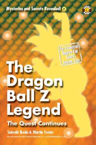 The Dragon Ball Z Legend: The Quest Continues (Mysteries and Secrets Revealed! Book 2)