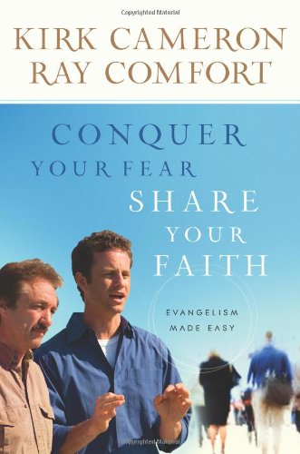 Conquer Your Fear, Share Your Faith: An Evangelism Made Easy
