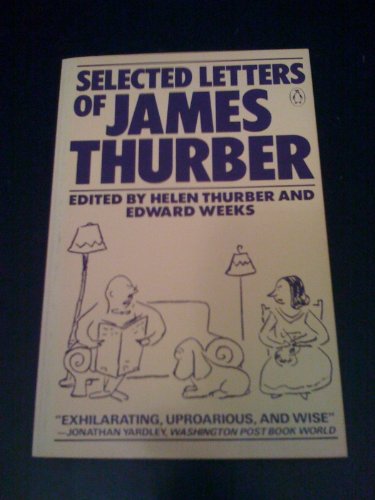 Selected Letters of James Thurber. Edited by Helen Thurber & Edward Weeks