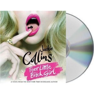 By Jackie Collins: Poor Little Bitch Girl [Audiobook]