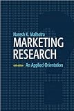 Marketing Research: An Applied Orientation (text only) 6 edition by N.K.Malhotra