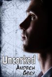Uncorked (Bottled Up Stories)