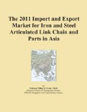 The 2011 Import and Export Market for Iron and Steel Articulated Link Chain and Parts in Asia