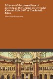 Minutes of the proceedings of meeting of the General society held October 12th, 1897, at Cincinnati, Ohio