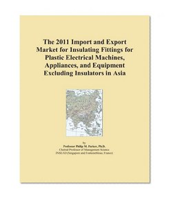 The 2011 Import and Export Market for Insulating Fittings for Plastic Electrical Machines, Appliances, and Equipment Excluding Insulators in Asia