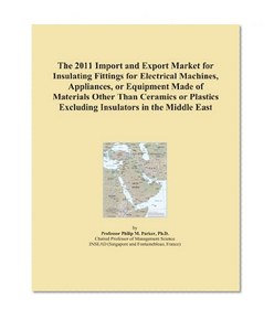 The 2011 Import and Export Market for Insulating Fittings for Electrical Machines, Appliances, or Equipment Made of Materials Other Than Ceramics or Plastics Excluding Insulators in the Middle East