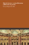 Myrtle leaves : a miscellaneous collection of poems