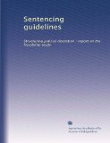 Sentencing guidelines: Structuring judicial discretion : report on the feasibility study