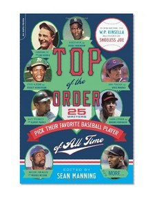 Top of the Order: 25 Writers Pick Their Favorite Baseball Player of All Time