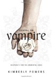 Escaping the Vampire: Desperate for the Immortal Hero